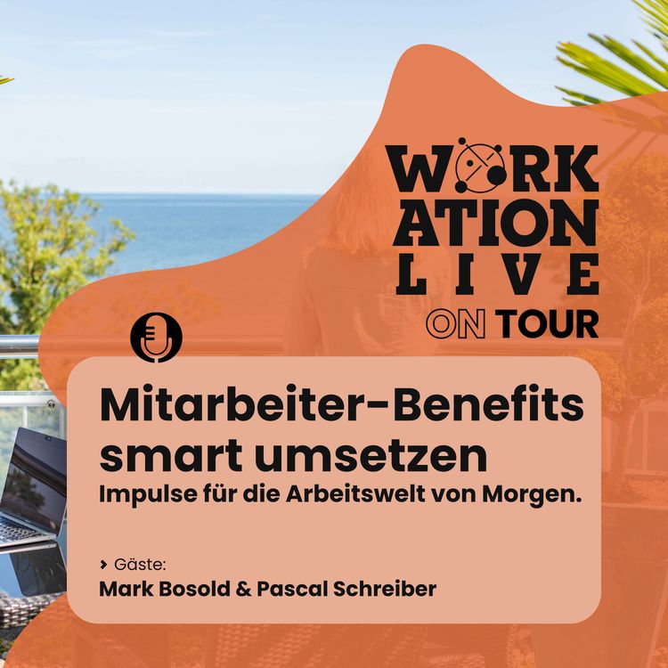 cover art for Folge 10 - WorkationLiveonTour - Usedom Edition: Smart Benefits & echte Wirkung 