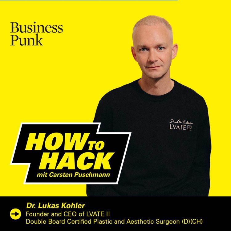 cover art for Mut zur eigenen Praxis- und Klinikkette: Dr. Lukas Kohler über Gründen ohne Sicherheitsnetz, Ästhetik ohne Schmuddelecke und Unternehmertum mit Haltung
