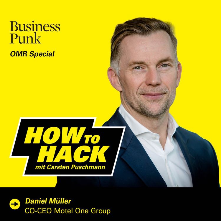 cover art for Vom Budget-Zimmer zur Milliarden-Marke: Daniel Müller über den „Drive for Excellence“, visionäre Expansion und warum Motel One keine Motels baut