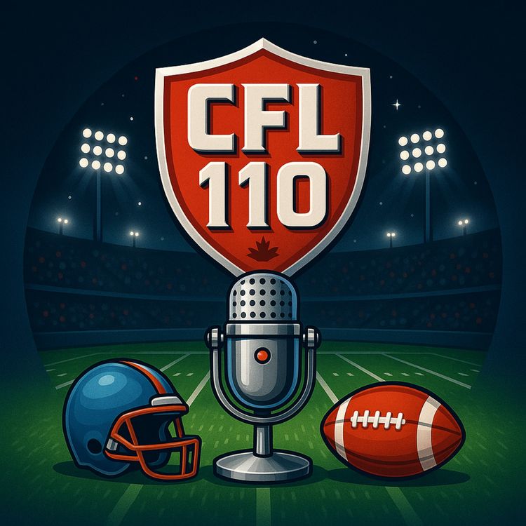cover art for CFL 110: Playoff Preview & Season Wrap Up | Coaching Changes, QB Moves & Grey Cup Outlook