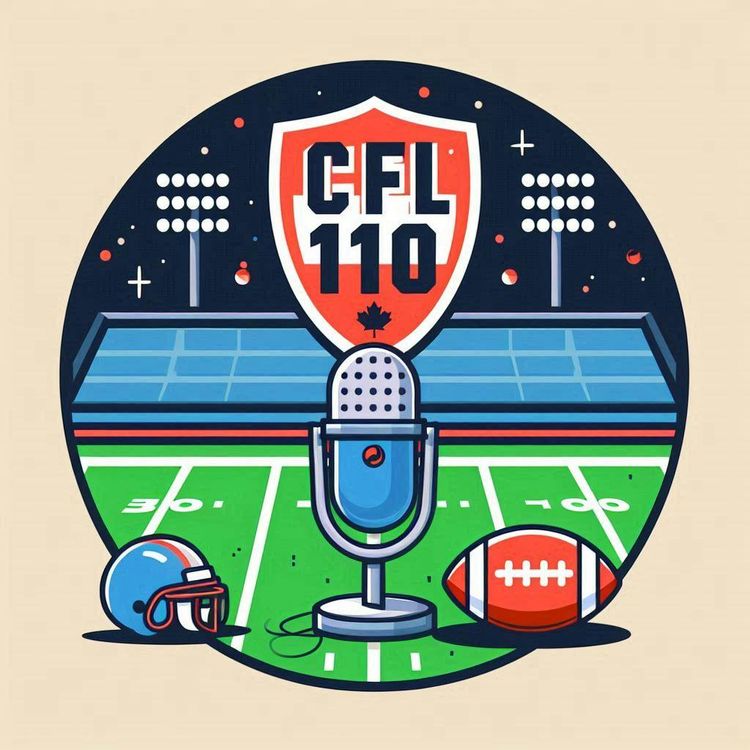 cover art for CFL 110: Episode 1: Week 2 Preview and Week 1 Recap