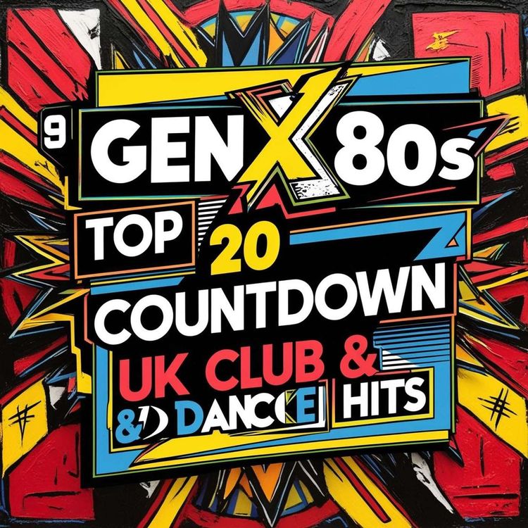 cover art for Gen X 80s Top 20 Countdown UK: Top 30 Dance & Club Hits Special!