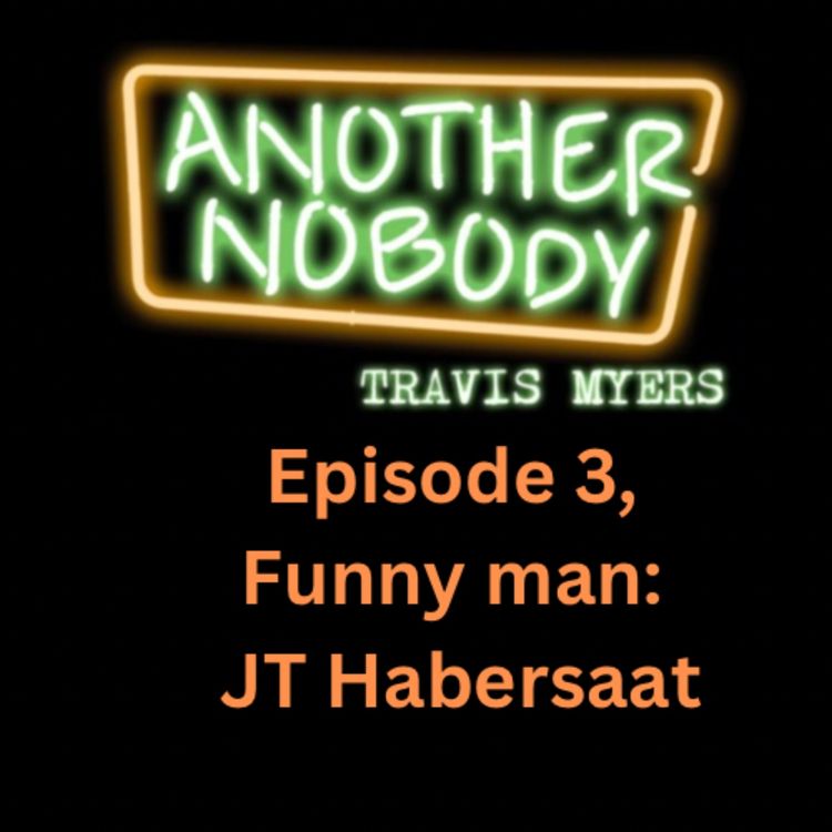 cover art for Episode 3, Funny Man JT Habersaat.