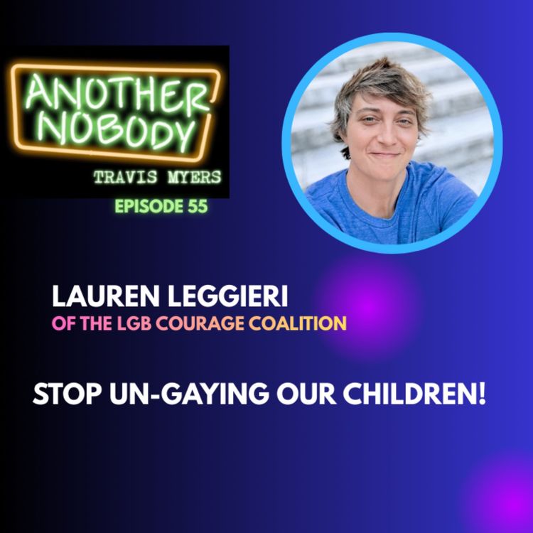 cover art for Lauren Leggieri of The LGB Courage Coalition: Stop Un-Gaying Our Children