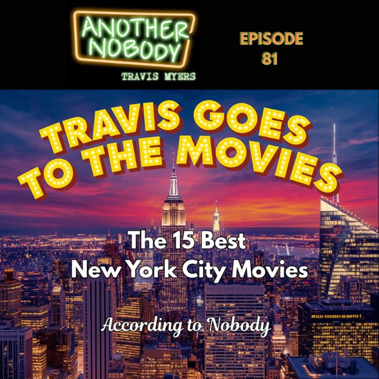 cover art for Travis Goes To The Movies: The 15 Best New York City Movies According To “Nobody”