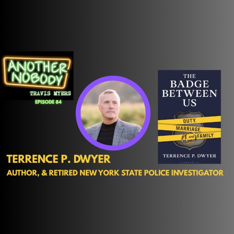 cover art for Terrence P Dwyer: Author And Retired NYS Police Investigator