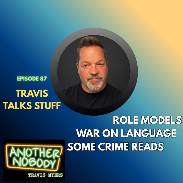 cover art for Travis Talks Stuff: Role Models/War on Language/Some Crime Reads