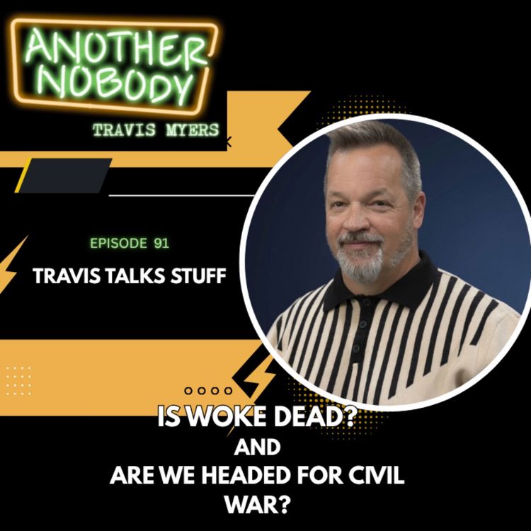 cover art for Travis Talks Stuff: Is Woke Dead & Are We Headed For Civil War?