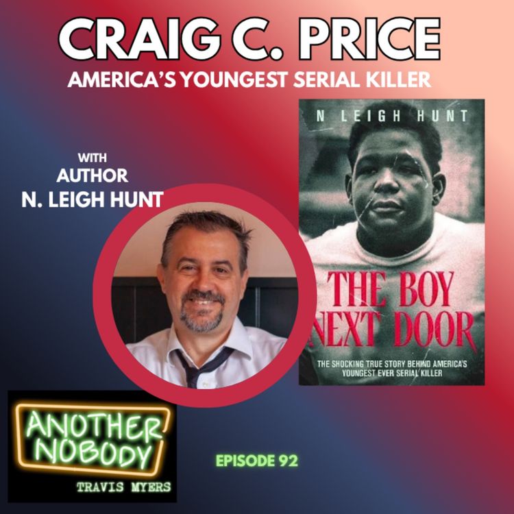 cover art for N Leigh Hunt, Author of The Boy Next Door; Craig C Price: America’s Youngest Serial Killer