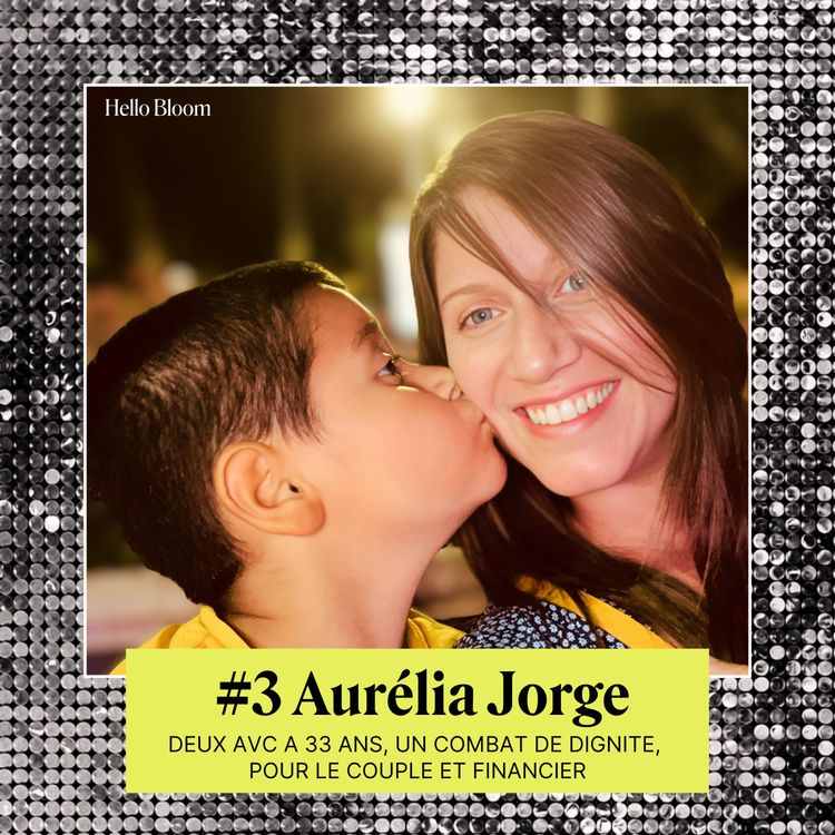 cover art for AURELIA JORGE : DEUX AVC A 33 ANS, UN COMBAT DE DIGNITE, POUR LE COUPLE ET FINANCIER