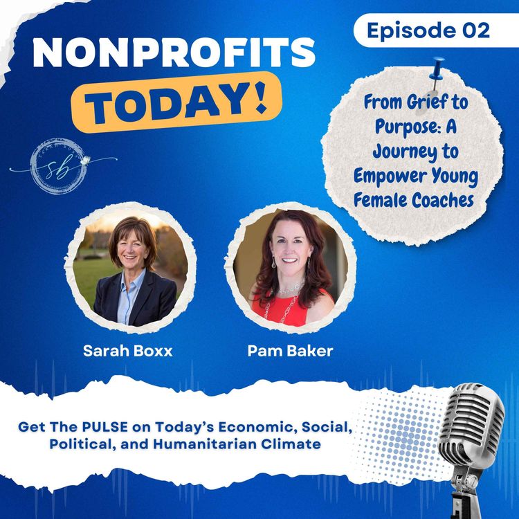 cover art for NPT 02 -From Grief to Purpose: A Journey to Empower Young Female Coaches with Pam Baker