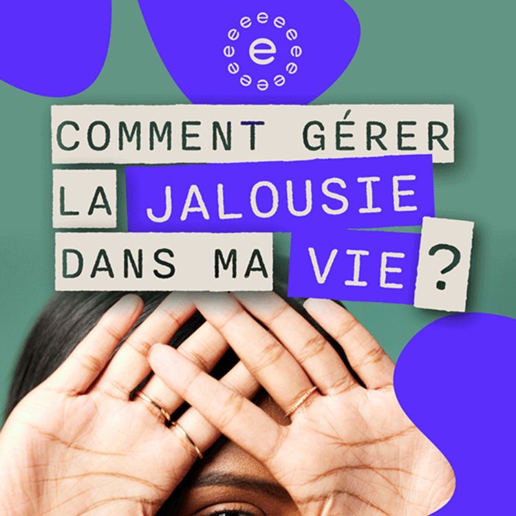 cover art for Comment gérer la jalousie quand on est chrétien ?