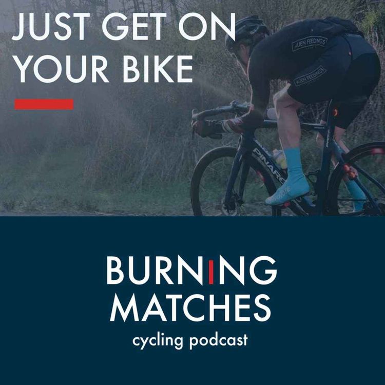 cover art for Burning Matches - Just Get On Your Bike