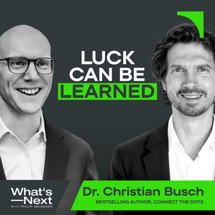 cover art for Christian Busch on Why Some People Create Their Own Luck (and Others Don't)
