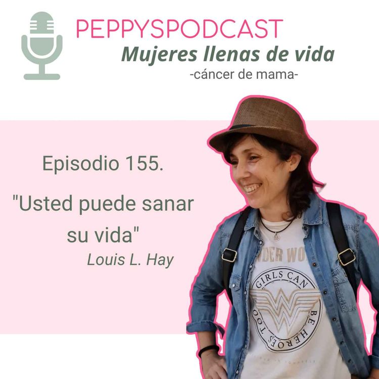 cover art for 155. Palabras Vitamina #8: “Usted puede sanar su vida”. Louise L.Hay