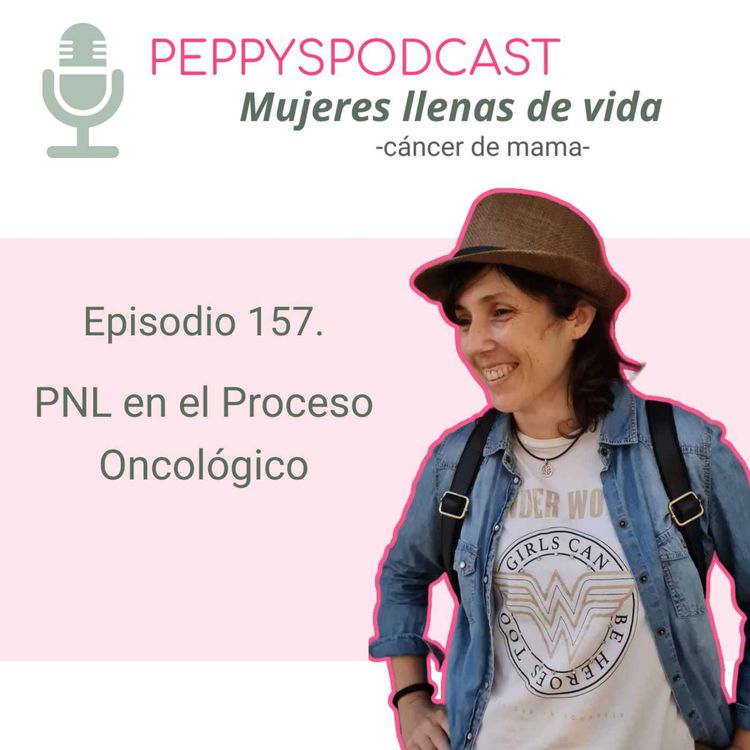 cover art for 157.  Cómo la PNL te ayuda en tu proceso oncológico