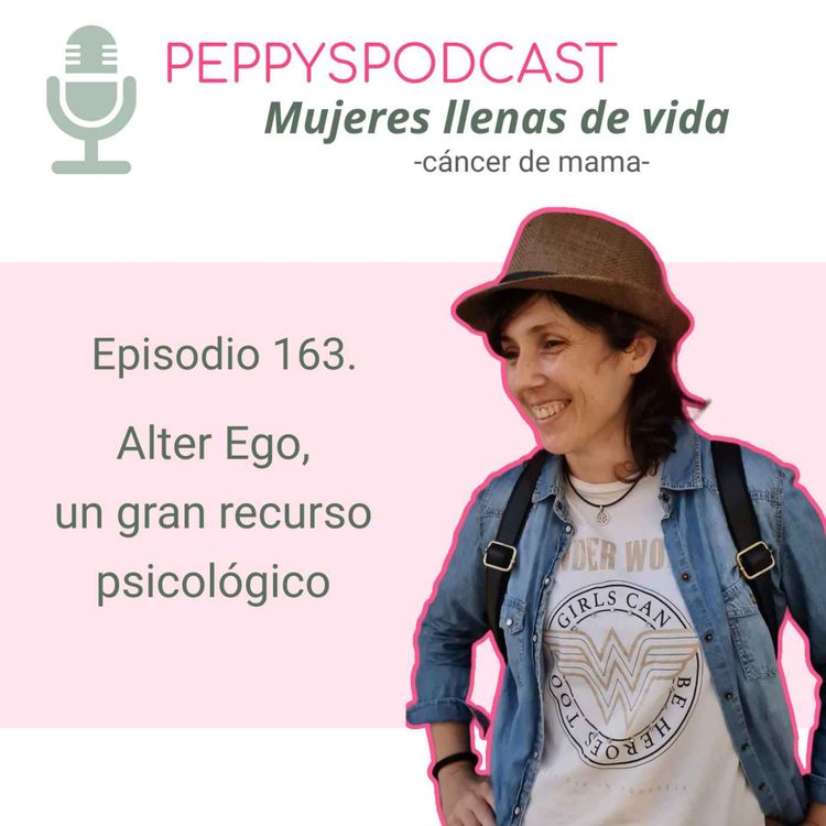 cover art for 163. Alter Ego, el recurso psicológico que te ayuda en tu proceso vital.