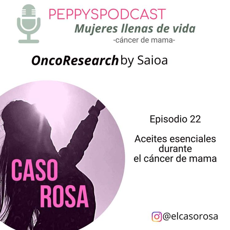 cover art for #22 - Oncoresearch. Aceites esenciales y cáncer de mama