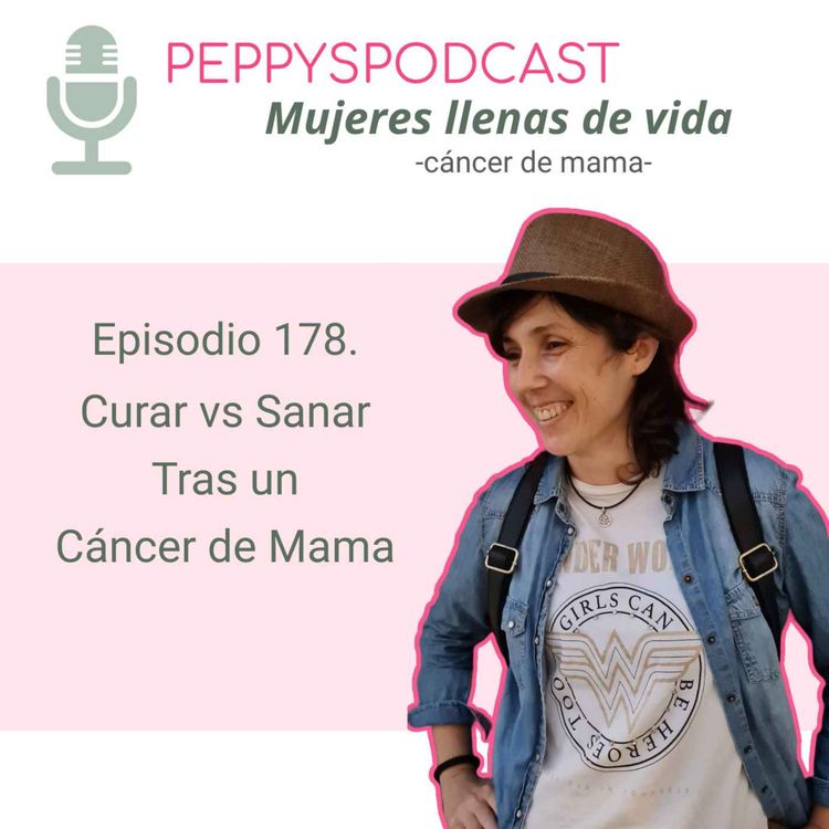 cover art for 178. Curar VS Sanar tras el cáncer de mama