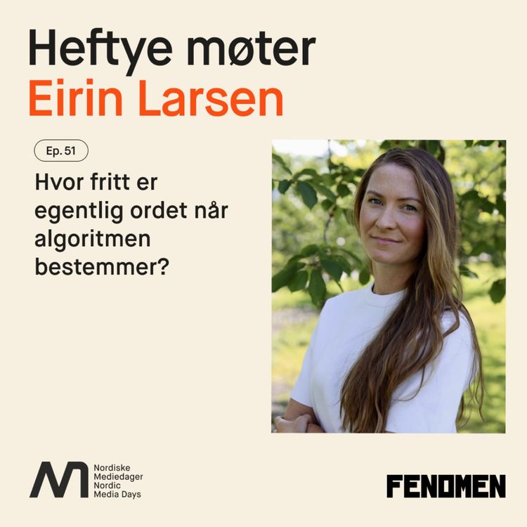 cover art for Eirin Larsen - Hvor fritt er egentlig ordet når algoritmen bestemmer?