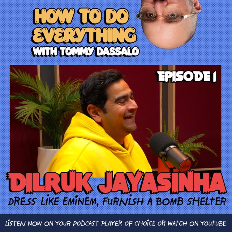 cover art for Dilruk Jayasinha: Dress Like Eminem & Furnish a Bomb Shelter