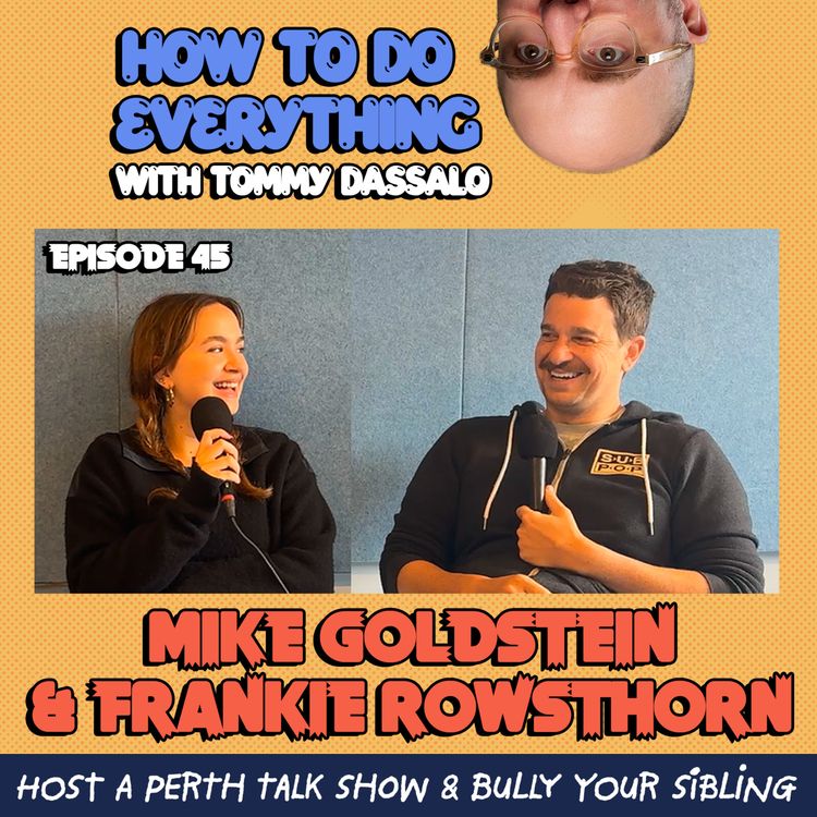 cover art for Mike Goldstein & Frankie Rowsthorn: Host A Perth Talk Show, Bully Your Sibling. 