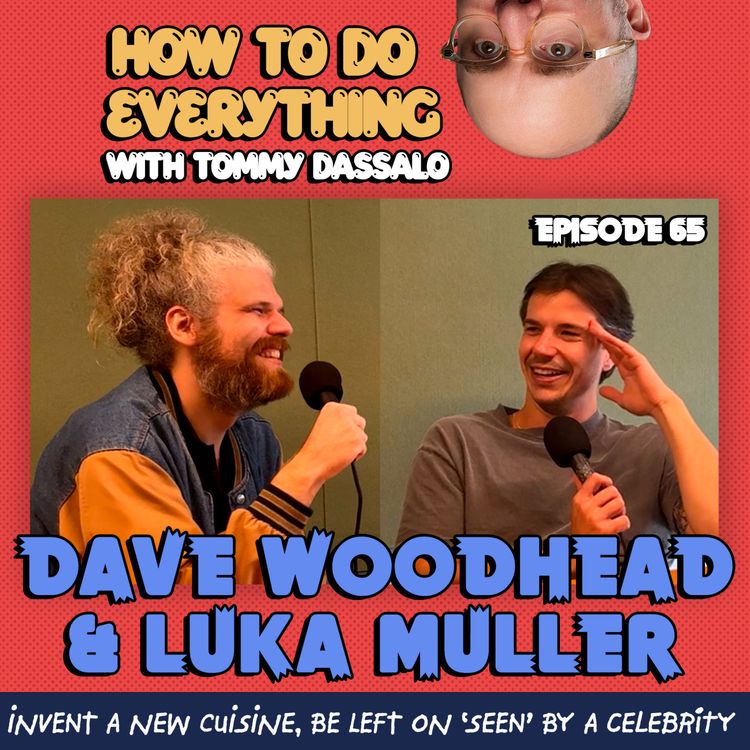 cover art for Dave Woodhead & Luka Muller: Invent A New Cuisine & Be Left On 'Seen' By A Celebrity 