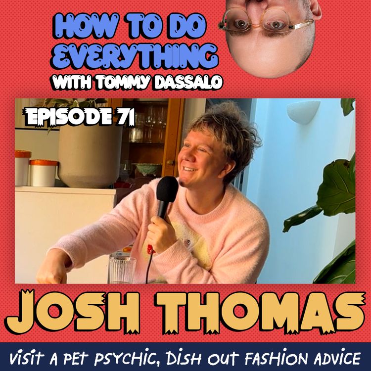 cover art for Josh Thomas: Visit A Pet Psychic, Dish Out Fashion Advice 