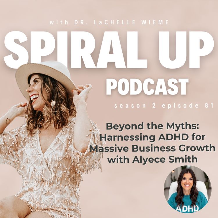 cover art for Ep. 81 - Beyond the Myths: Harnessing ADHD for Massive Business Growth with Alyece Smith