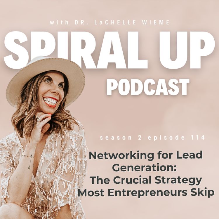 cover art for Ep. 114 - Networking for Lead Generation: The Crucial Strategy Most Entrepreneurs Skip