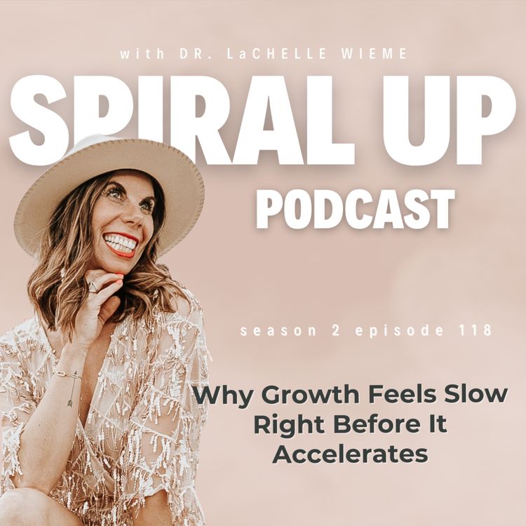 cover art for Ep.  118 - Why Growth Feels Slow Right Before It Accelerates