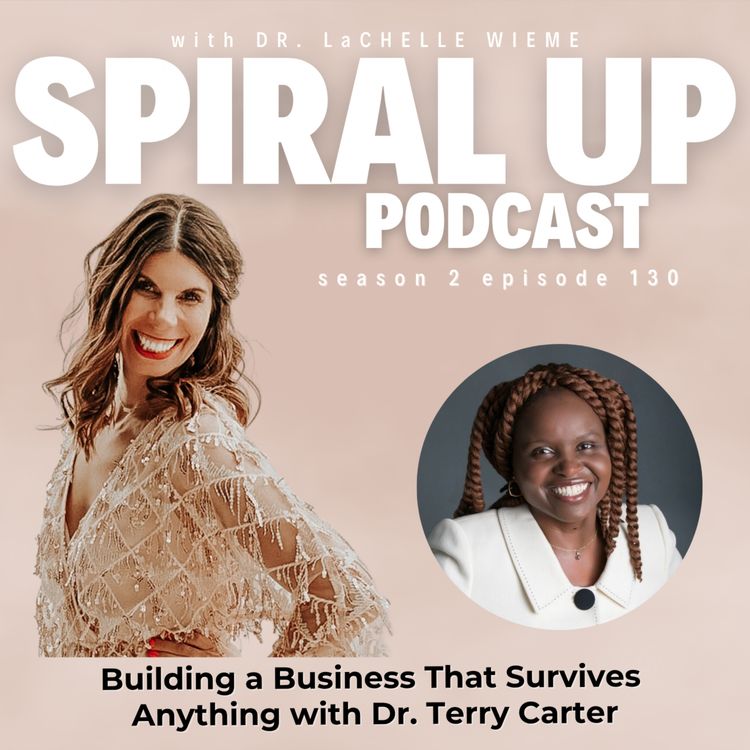 cover art for Ep. 130 - Building a Business That Survives Anything with Dr. Terry Carter