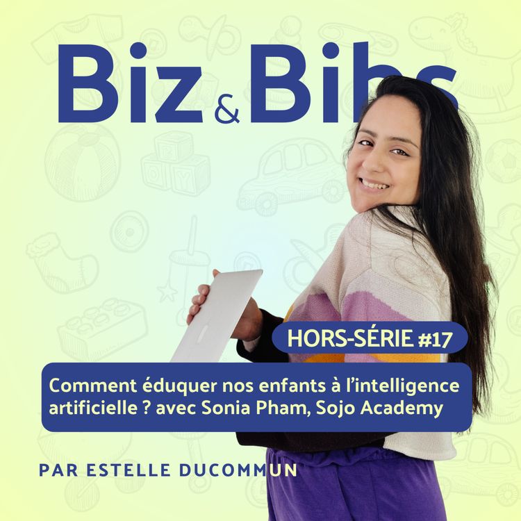 cover art for HORS-SÉRIE #17 - Comment éduquer nos enfants à l'intelligence artificielle ? avec Sonia Pham, Sojo Academy