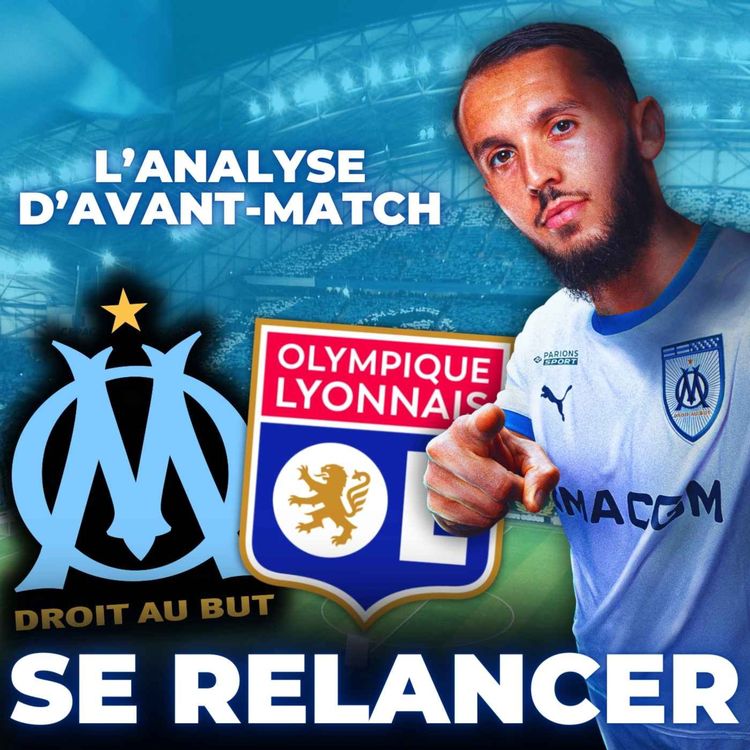 cover art for 🔥 OM - OL : Marseille va t'il se RELANCER face à Lyon ? Mon prono