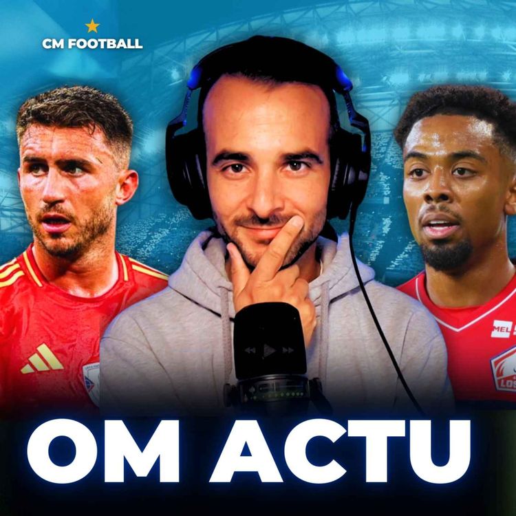 cover art for 🔥 OM ACTU LIVE : LE MERCATO A DÉJA COMMENCÉ ? Objectif LDC 💪🏽