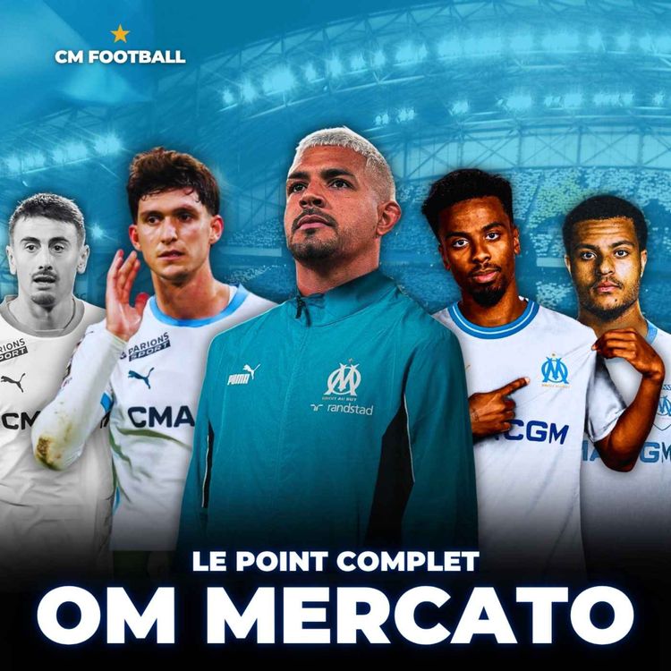 cover art for 🔥 OM MERCATO LIVE : LES GRANDES MANOEUVRES SONT LANCÉES ! Le point complet