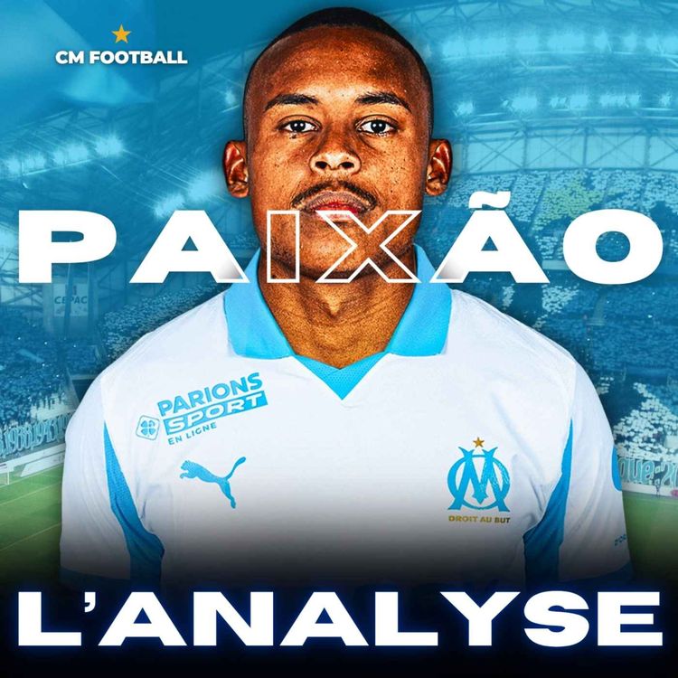 cover art for 🇧🇷 PAIXAO À L'OM pour 35M€ ? QUI EST-IL ? QUE VAUT-IL ? Mon analyse 