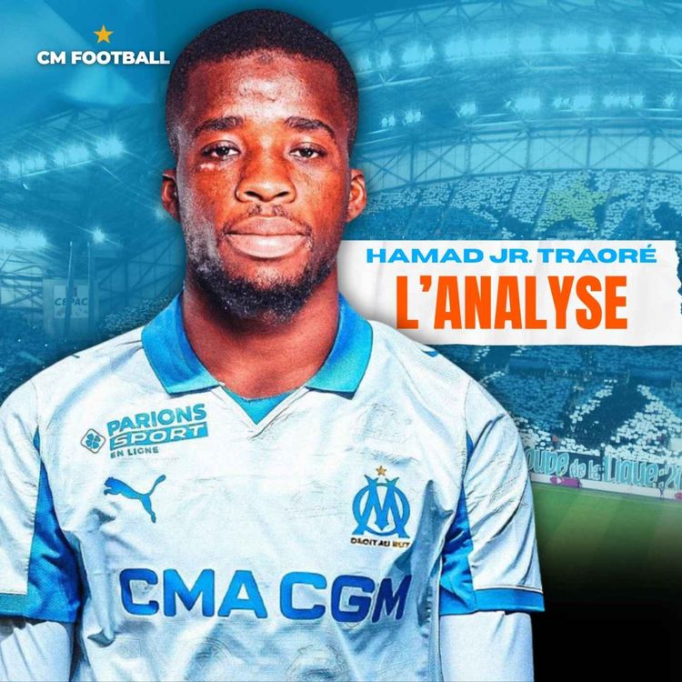 cover art for 🚨 HAMAD JR TRAORÉ À L'OM ? QUI EST-IL ? QUE VAUT-IL ? L'analyse