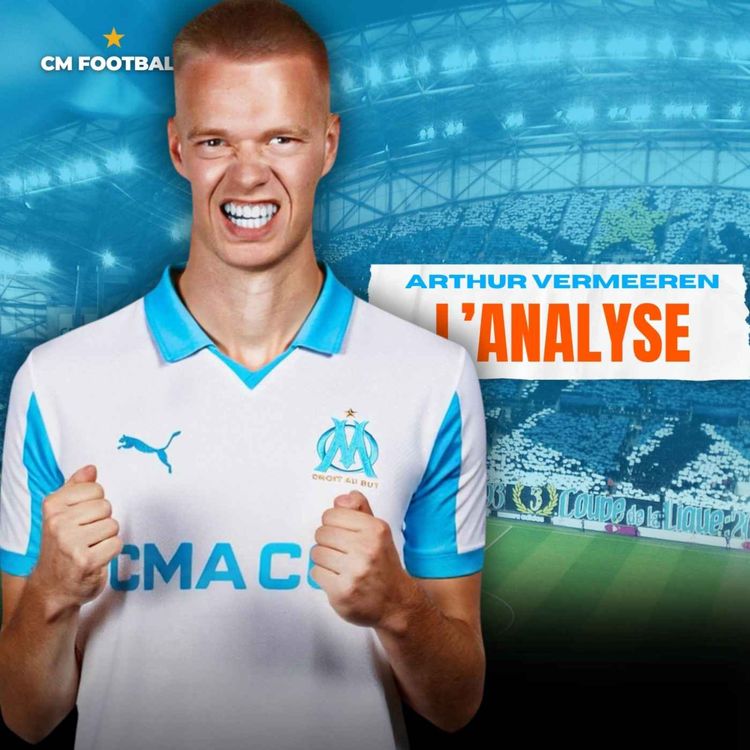 cover art for 🚨 VERMEEREN À L'OM ! Qui est-il ? Que vaut-il ? LE POINT MERCATO