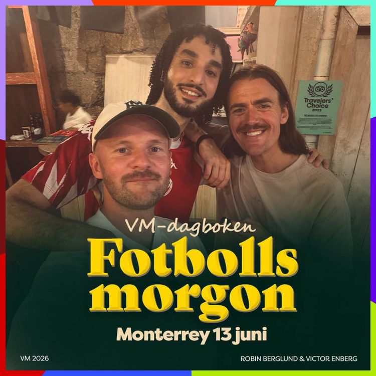 cover art for VM-dagboken: Monterrey 13 juni (Fanzone, tacos, taxiresor och SVT:s utrikeskorrespondent)