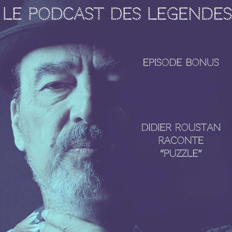 cover art for Didier Roustan parle de son livre "Puzzle" sur le Podcast des Légendes