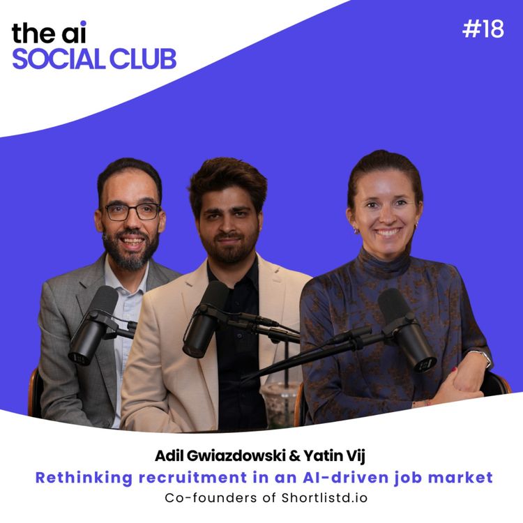 cover art for #18 Rethinking recruitment in an AI-driven job market - Yatin Vij & Adil Gwiazdowski - Shortlistd.io