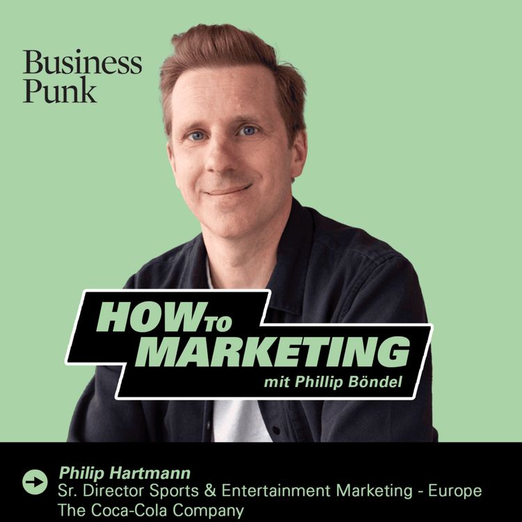 cover art for Philip Hartmann von Coca-Cola über Sport-Partnerships, Cultural Experiences und Entertainment-Strategien