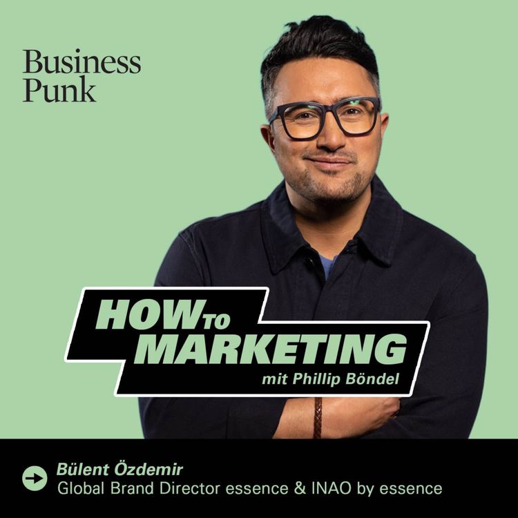 cover art for Von der Bank zum Global Brand Director: Bülent Özdemir über essence, INAO und die Kunst, Trends zu demokratisieren