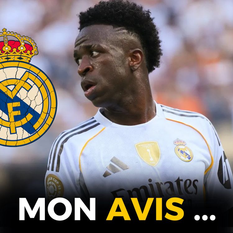 cover art for 😟 LE CAS VINICIUS ... MON AVIS