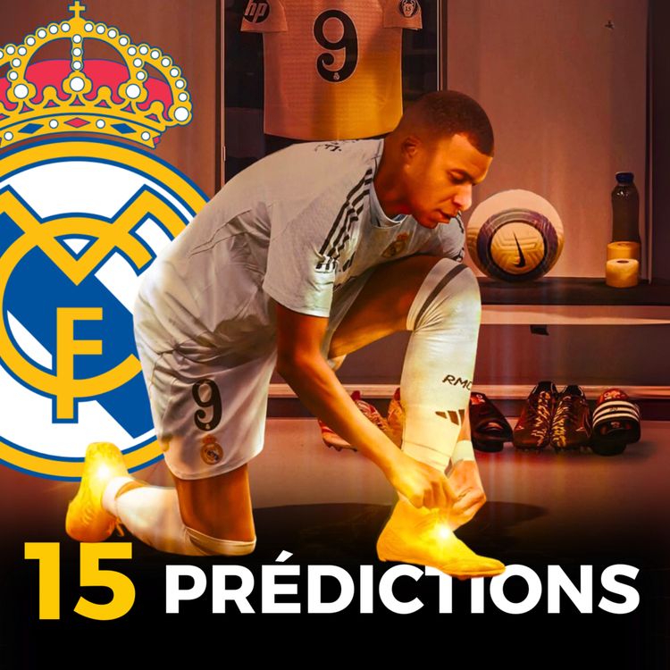 cover art for 🔮 MES 15 PRÉDICTIONS SUR CE REAL MADRID 2025/2026