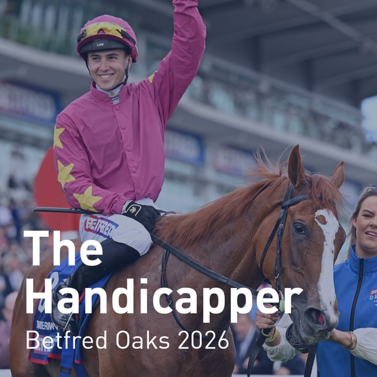 cover art for The Handicapper – Betfred Oaks 2026
