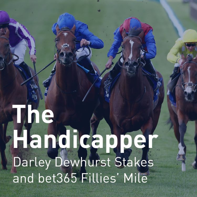cover art for The Handicapper – Darley Dewhurst Stakes and bet365 Fillies’ Mile