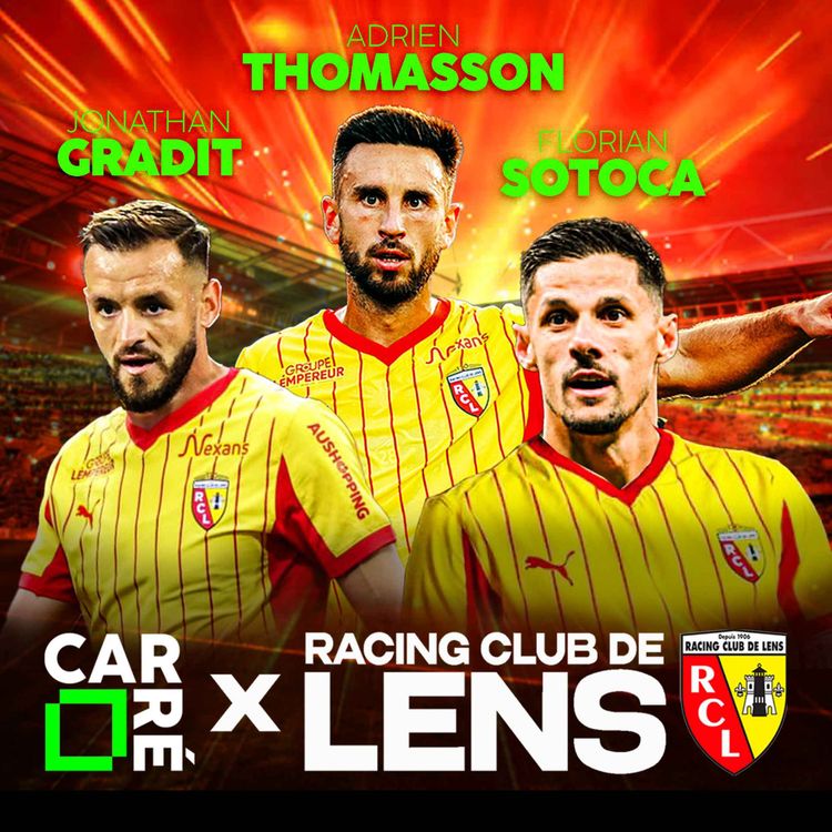 cover art for « Lens, c’est unique » : Les secrets du vestiaire Sang et Or avec SOTOCA, GRADIT et THOMASSON