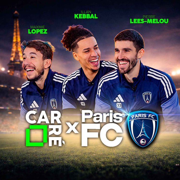 cover art for Dans le vestiaire du Paris FC avec Illan KEBBAL, Maxime LOPEZ et Pierre LEES-MELOU 🤣